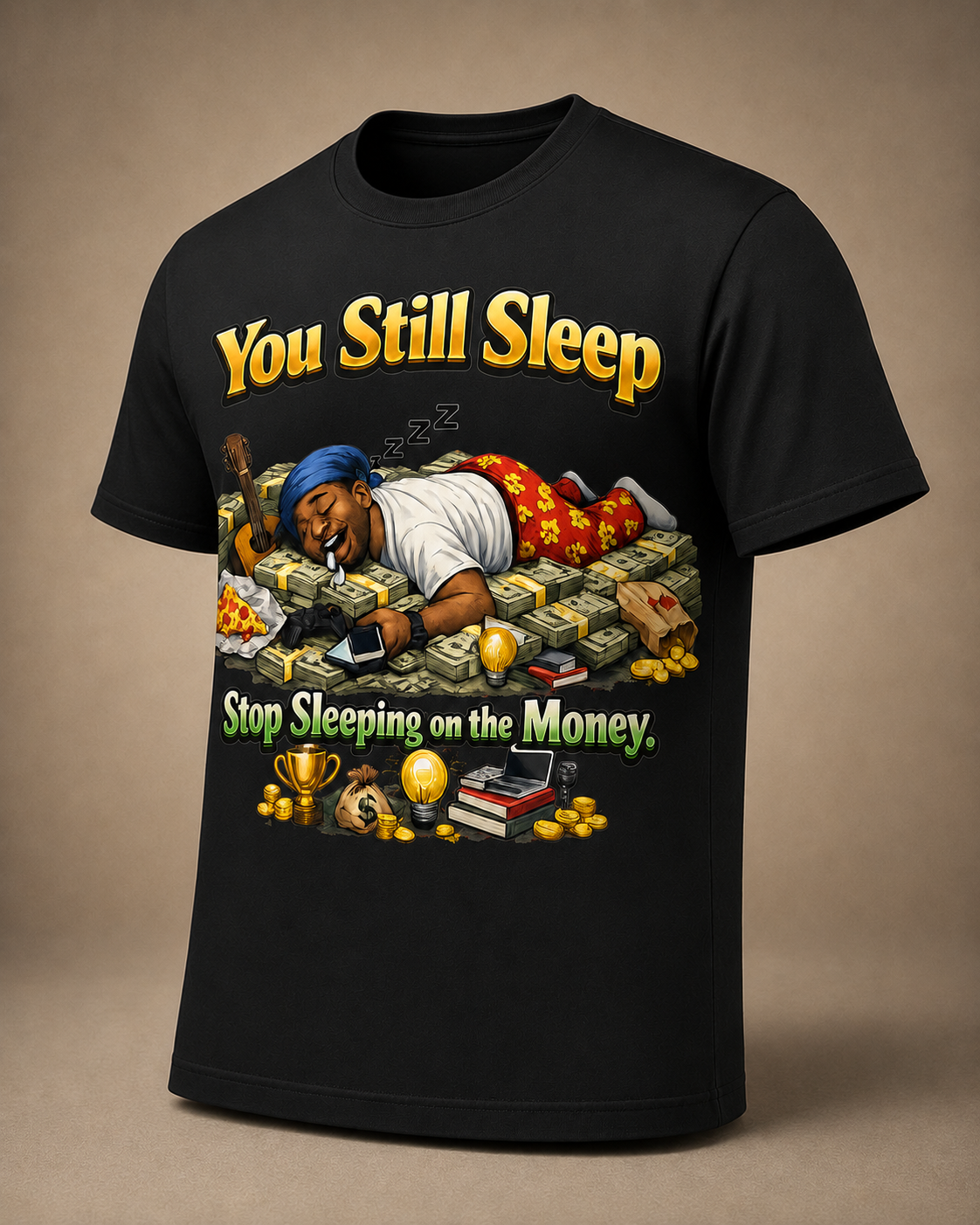 Stop Sleeping On The Money Male Tee