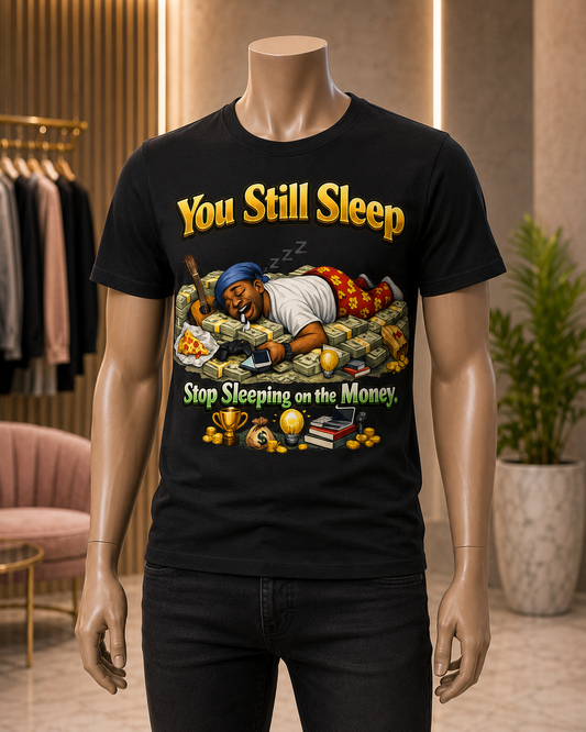 Stop Sleeping On The Money Male Tee