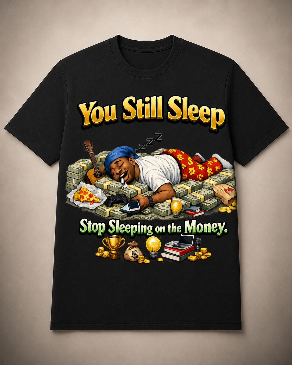 Stop Sleeping On The Money Male Tee